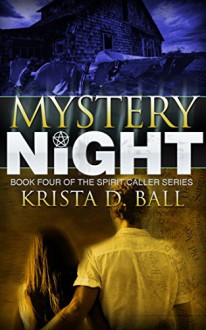 Mystery Night (Spirit Caller Book 4) - Krista D. Ball