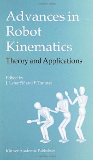 Advances in Robot Kinematics: Theory and Applications - Jadran Lenarčič, Jadran Lenar?i?, Federico Thomas