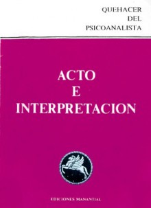 Acto e interpretación - Diana S. Rabinovich, Jacques-Alain Miller