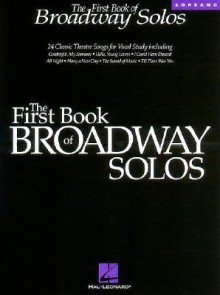 The First Book of Broadway Solos: Soprano Edition - Joan Frey Boytim