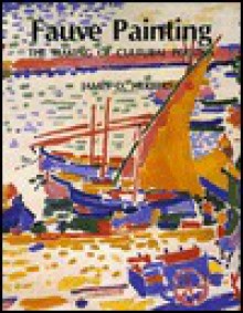 Fauve Painting: The Making of Cultural Politics - James D. Herbert