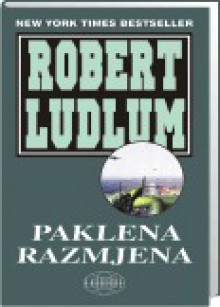 Paklena razmjena - Robert Ludlum, Krešimir Lipoščak