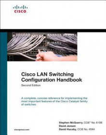 Cisco LAN Switching Configuration Handbook - Steve McQuerry, David Jansen, Dave Hucaby