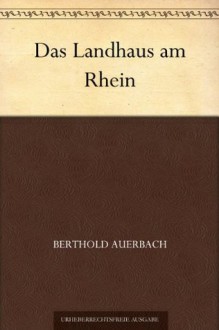 Das Landhaus am Rhein (German Edition) - Berthold Auerbach