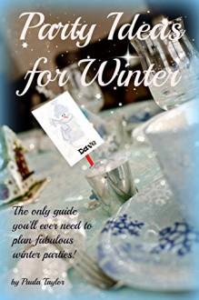 Party Ideas for Winter - Paula Taylor, Chase Taylor