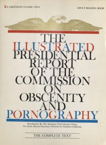 The Illustrated Presidential Report of the Commission on Obscenity and Pornography - Earl Kemp