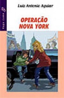 Operação Nova York - Luiz Antonio Aguiar