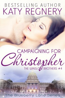 Campaigning for Christopher - Katy Regnery