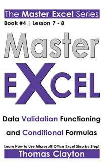 EXCEL: Master Excel: Data Validation Functioning and Conditional Formulas > - Thomas Clayton