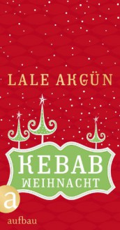 Kebabweihnacht - Lale Akgün