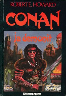 Conan ja demonit - Robert E. Howard, Ulla Selkälä, Ilkka Äärelä