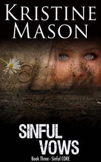 Sinful Vows (Book 3 Sinful C.O.R.E.) (C.O.R.E. Series) - Kristine Mason