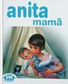 Anita Mamã (Série Anita, #1) - Marcel Marlier, Gilbert Delahaye