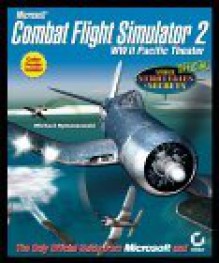 Microsoft Combat Flight Simulator 2: WW II Pacific Theater: Sybex Official Strategies & Secrets - Michael Rymaszewski