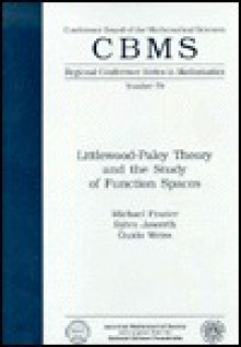 Littlewood-Paley Theory and the Study of Function Spaces (Cbms Regional Conference Series in Mathematics) - Michael Frazier, Guido Weiss