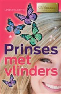 Prinses met vlinders - Lindsey Leavitt, Hanneke van Soest