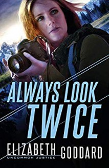 Always Look Twice - Goddard, Elizabeth