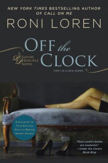 Off the Clock: A Pleasure Principle novel - Roni Loren