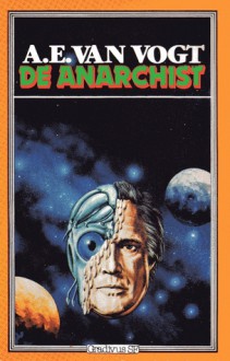 De anarchist - A.E. van Vogt