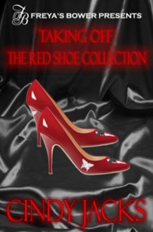 Taking Off--The Red Shoe Collection - Cindy Jacks