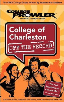 College of Charleston (College Prowler Guide) - Melanie Murray