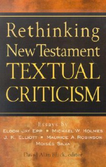 Rethinking New Testament Textual Criticism - David Alan Black