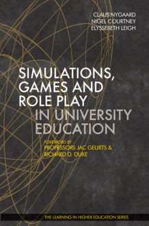 Simulations, Games and Role Play in University Education - Claus Nygaard