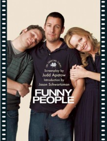 Funny People: The Shooting Script - Judd Apatow, Jason Schwartzman