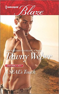 A SEAL's Touch (Uniformly Hot!) - Tawny Weber