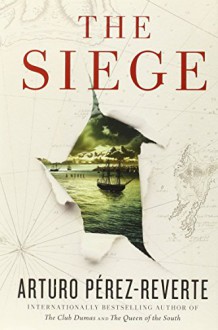 The Siege: A Novel - Frank Wynne, Arturo Pérez-Reverte