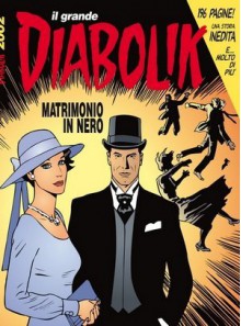 Il grande Diabolik n. 6: Matrimonio in nero - Mario Gomboli, Patricia Martinelli, Tito Faraci, Emanuele Barison, Pierluigi Cerveglieri