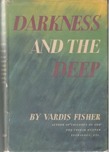 Darkness and the Deep (Testament of Man #1) - Vardis Fisher