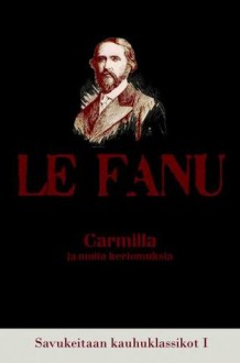 Carmilla ja muita kertomuksia - Joseph Sheridan Le Fanu