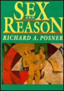 Sex and Reason - Richard A. Posner