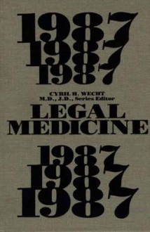 Legal Medicine 1987 - Cyril H. Wecht