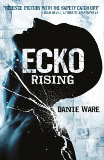 Ecko Rising - Danie Ware