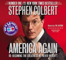 America Again: Re-becoming the Greatness We Never Weren't - Stephen Colbert, Tim Meadows, Jordin Ruderman