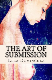 The Art of Submission - Ella Dominguez