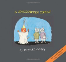 A Halloween Treat & Edward Gorey's Ghosts - Edward Gorey