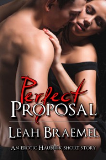 Perfect Proposal (Hauberk Protection #3.5) - Leah Braemel