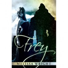 Frey (The Frey Saga, #1) - Melissa Wright