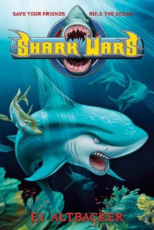 Shark Wars - E.J. Altbacker