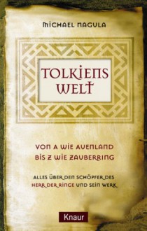 Tolkiens Welt - Michael Nagula