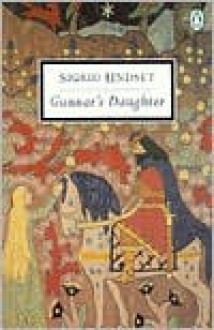 Gunnar's Daughter - Sigrid Undset, Sherrill Harbison, Arthur G. Chater