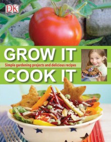 Grow It, Cook It - Deborah Lock, Jill Bloomfield, Margaret Parrish