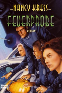 Feuerprobe (Kreuzfeuer, #1) - Nancy Kress