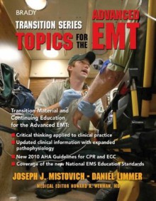 Transition Series: Topics for the Advanced EMT - Daniel Limmer, Joseph J. Mistovich