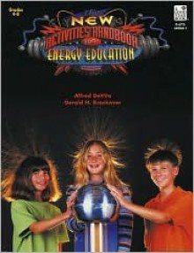 The New Activities Handbook for Energy Education - Alfred De Vito, Gerald H. Krockover