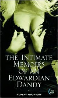 The Intimate Memoirs of an Edwardian Dandy - Rupert Mountjoy, Blue Moon Books