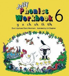 Jolly Phonics Workbook: y, x, ch, sh, th - Sue Lloyd, Sara Wernham, Lib Stephen